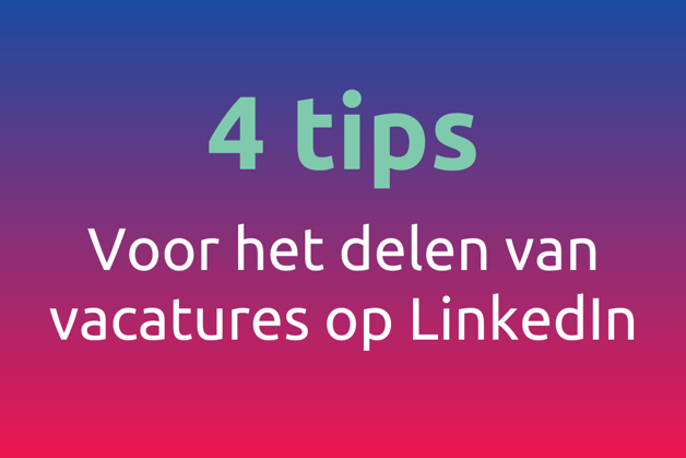 4 tips voor het delen van de vacatures